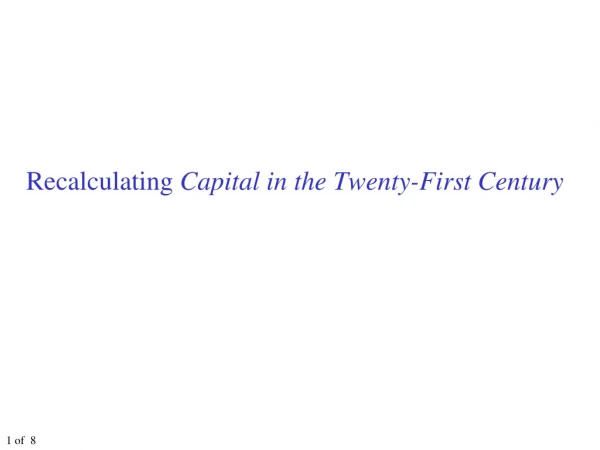 Recalculating  Capital in the Twenty-First Century