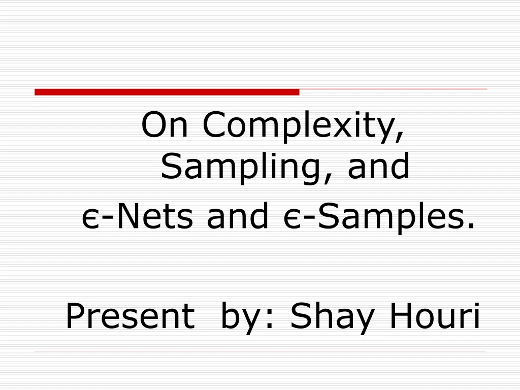 on complexity sampling and nets and samples