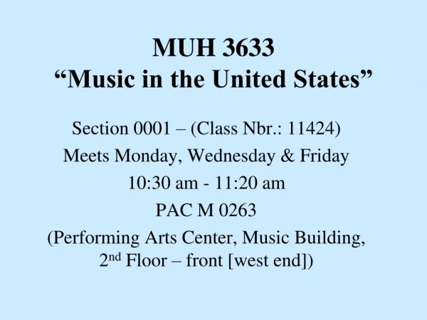 MUH 3633 “Music in the United States”