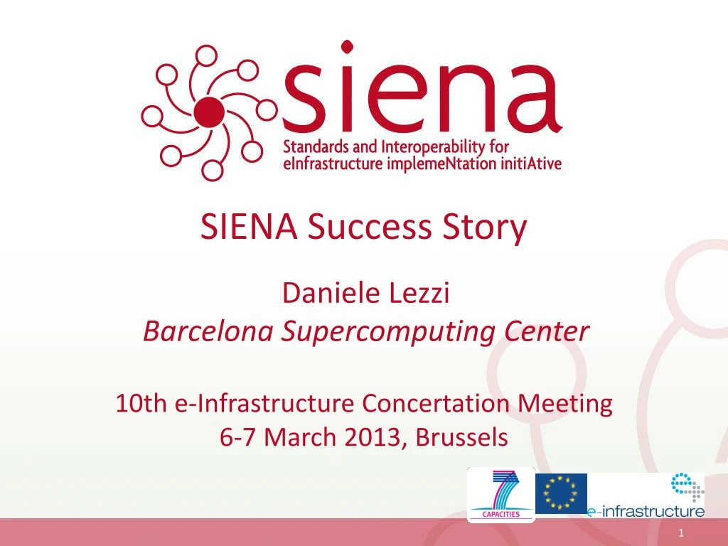 siena success story 10th e infrastructure concertation meeting 6 7 march 2013 brussels