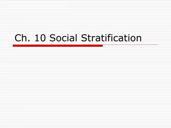 Ch. 10 Social Stratification
