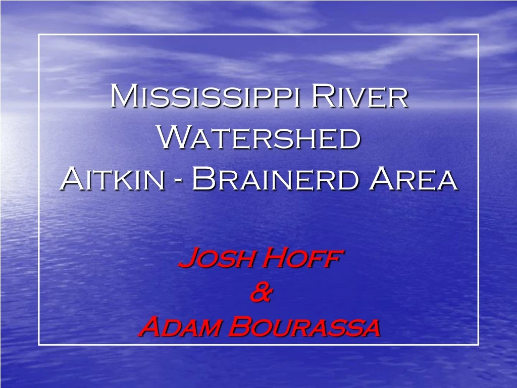 mississippi river watershed aitkin brainerd area josh hoff adam bourassa