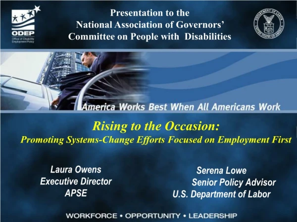 Laura Owens Executive Director APSE S erena Lowe 	Senior Policy Advisor	 U.S. Department of Labor