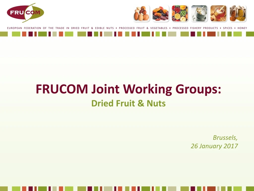 frucom joint working groups dried fruit nuts