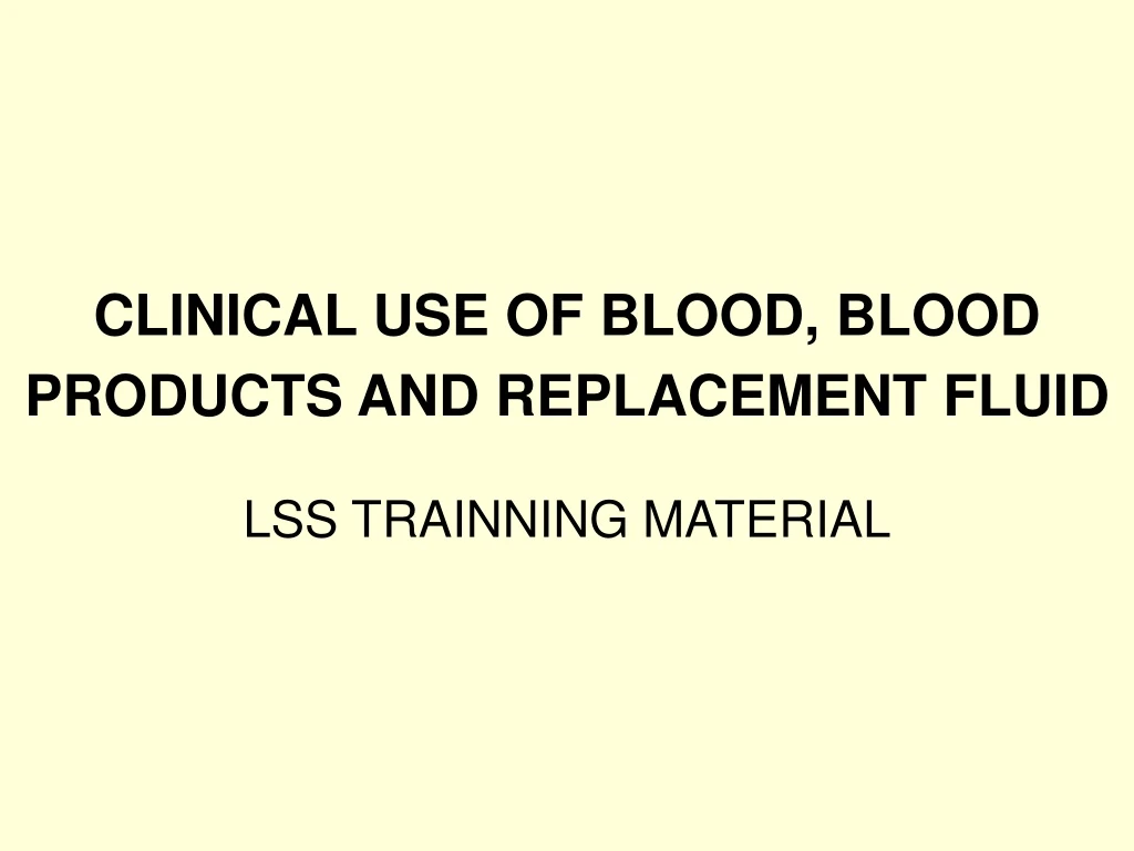 clinical use of blood blood products and replacement fluid
