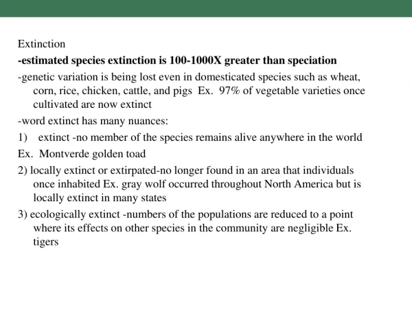 Extinction -estimated species extinction is 100-1000X greater than speciation