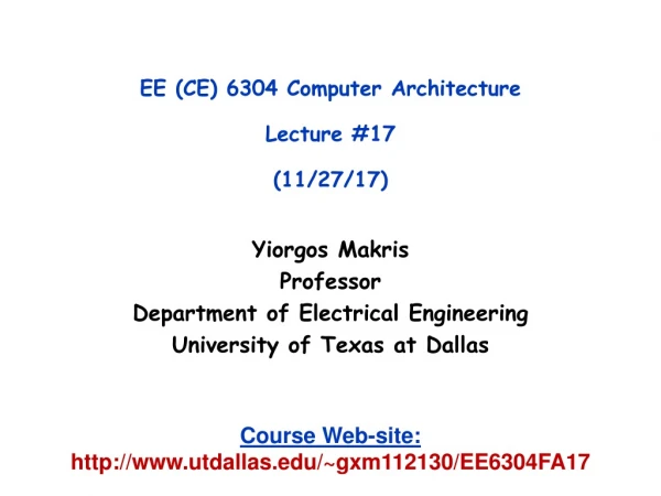 EE (CE) 6304 Computer Architecture Lecture #17 (11/27/17)