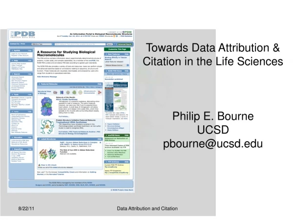 Towards Data Attribution &amp; Citation in the Life Sciences Philip E. Bourne UCSD pbourne@ucsd