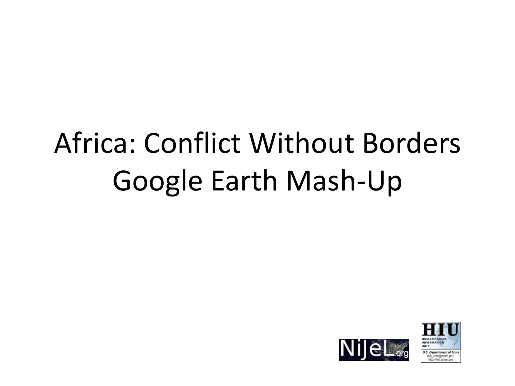 africa conflict without borders google earth mash up