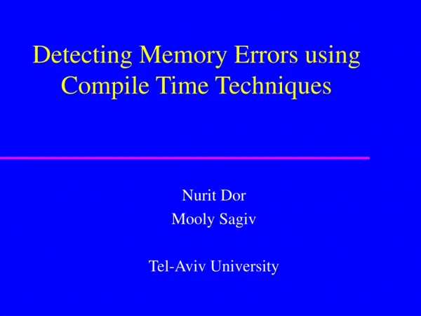 Detecting Memory Errors using Compile Time Techniques
