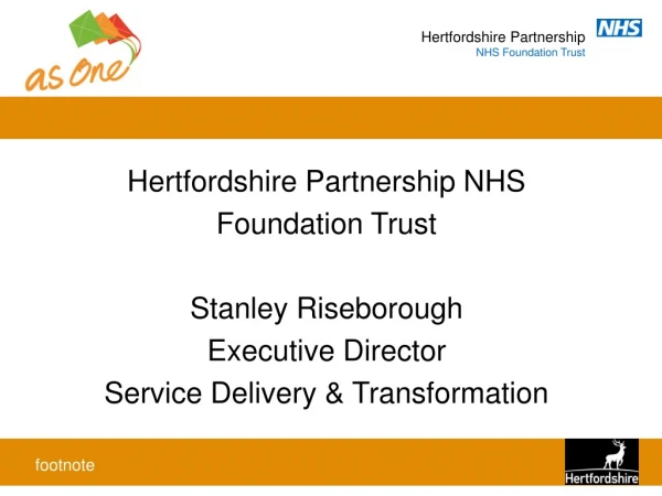 Hertfordshire Partnership NHS  Foundation Trust Stanley Riseborough Executive Director