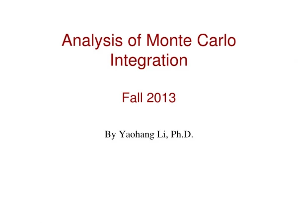 Analysis of Monte Carlo Integration Fall 2013