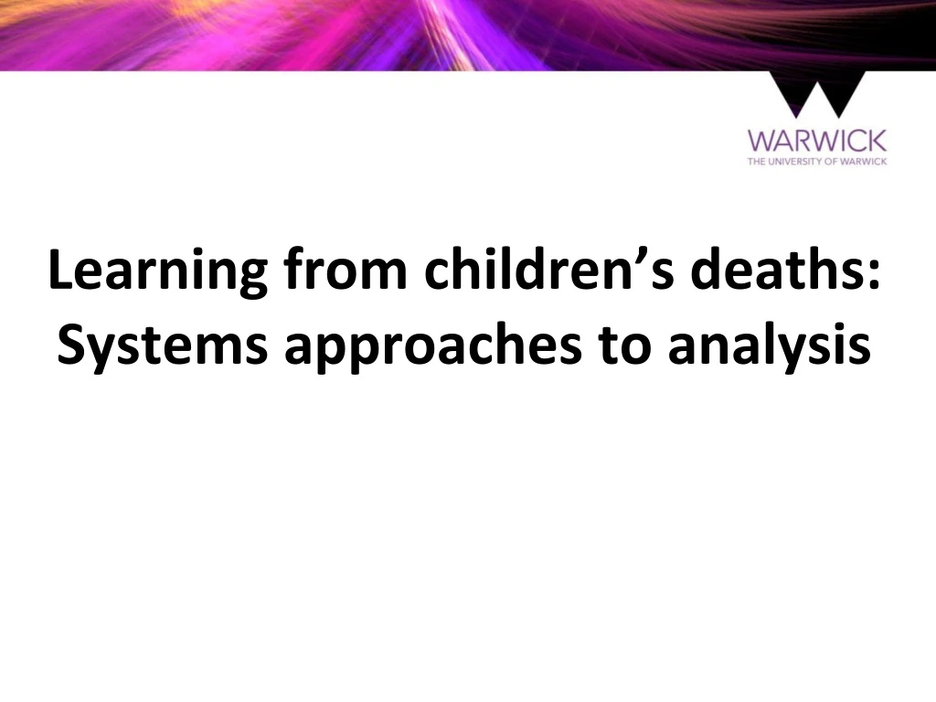 learning from children s deaths systems approaches to analysis