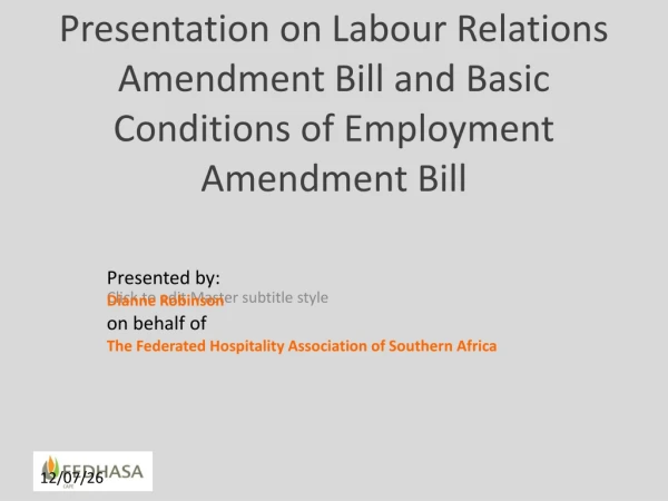 Presentation on Labour Relations Amendment Bill and Basic Conditions of Employment Amendment Bill