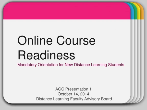 AGC Presentation 1 October 14, 2014  Distance Learning Faculty Advisory Board