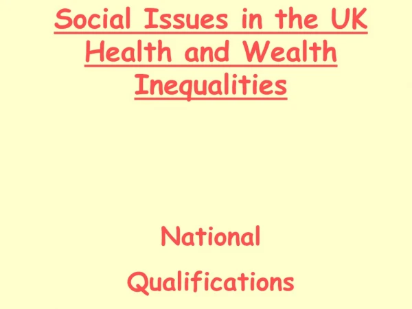 Social Issues in the UK Health and Wealth Inequalities National  Qualifications