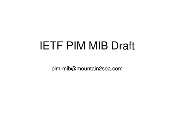 IETF PIM MIB Draft pim-mib@mountain2sea