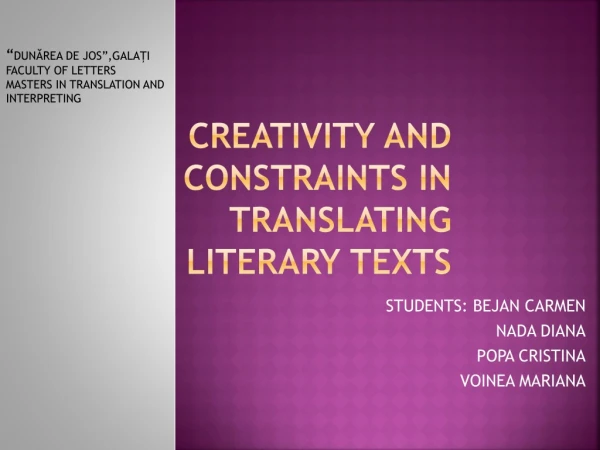 CREATIVITY AND CONSTRAINTS IN TRANSLATING LITERARY TEXTS