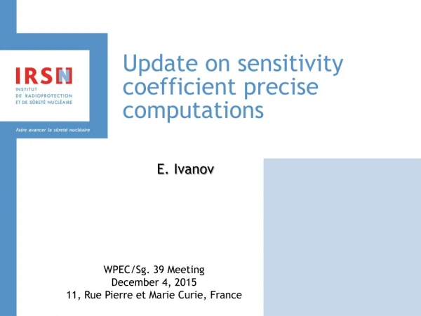 Update on sensitivity coefficient precise computations