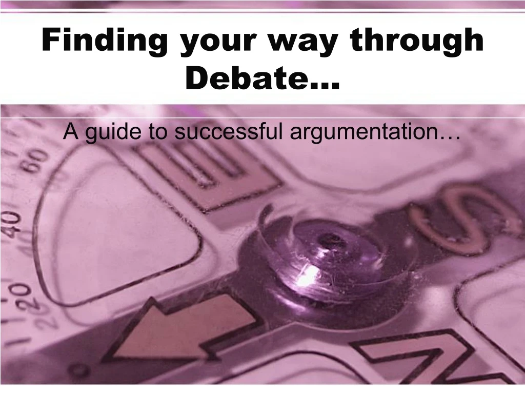 finding your way through debate