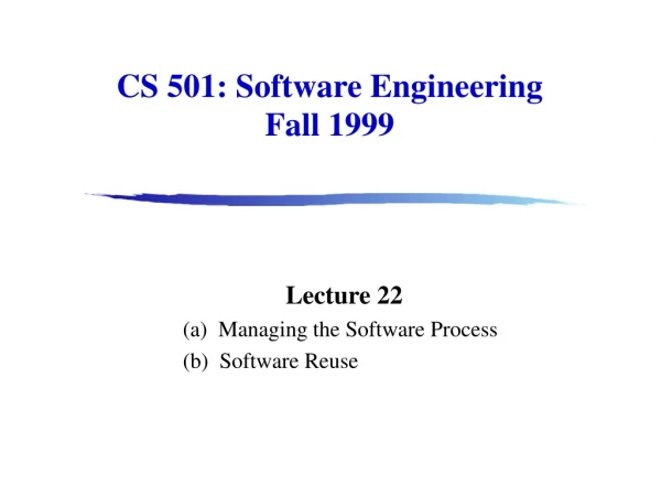 CS 501: Software Engineering Fall 1999