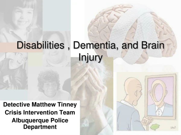 Disabilities , Dementia, and Brain Injury