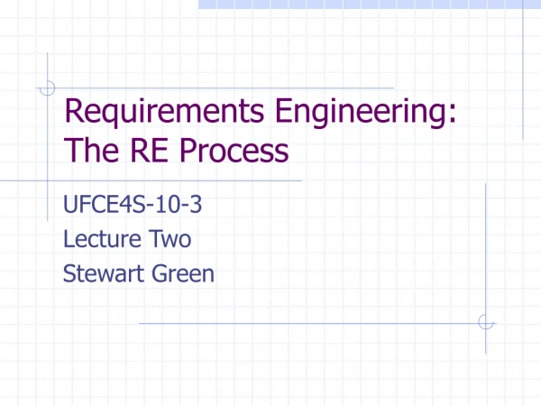 Requirements Engineering: The RE Process