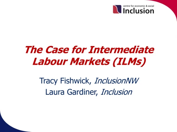 The Case for Intermediate Labour Markets (ILMs)
