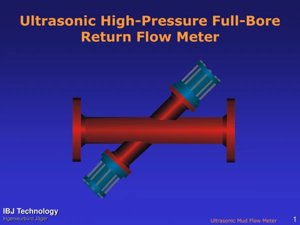 Ultrasonic  High-Pressure Full-Bore Return Flow Meter