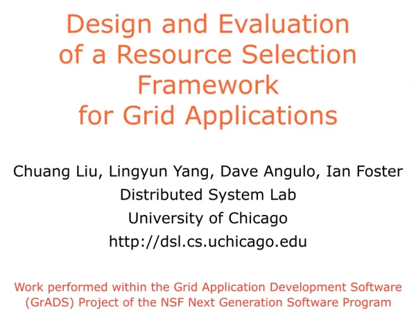 Design and Evaluation of a Resource Selection Framework for Grid Applications