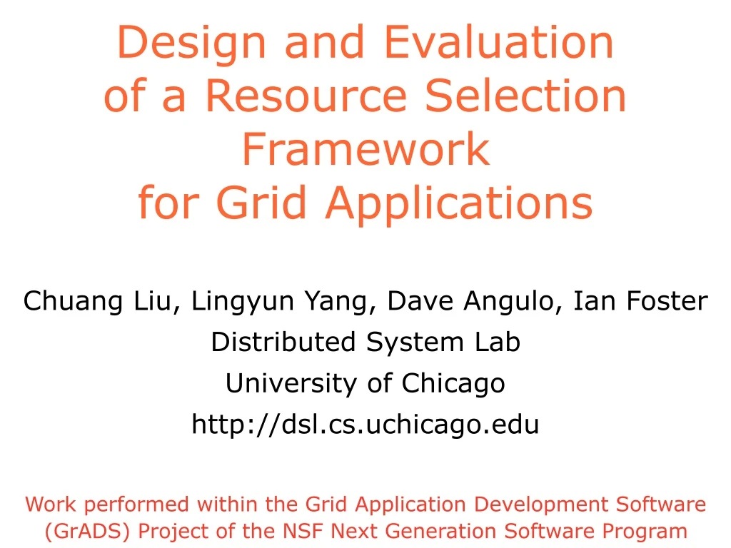 design and evaluation of a resource selection framework for grid applications