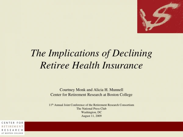 The Implications of Declining  Retiree Health Insurance