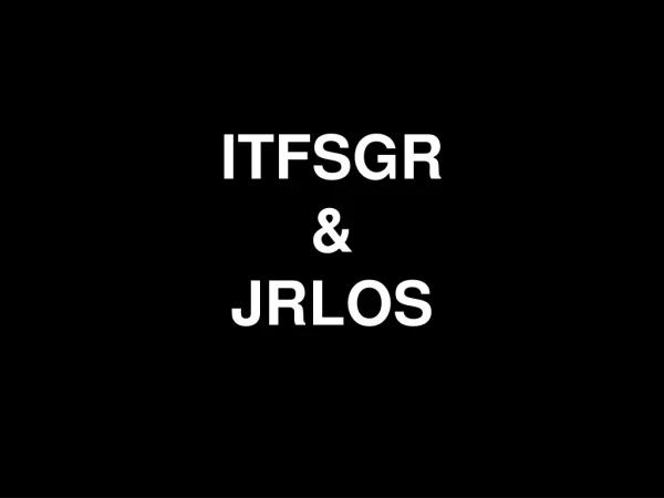 ITFSGR &amp;  JRLOS