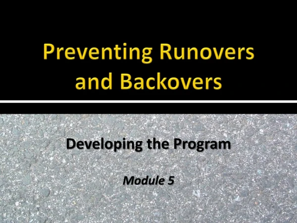 Preventing Runovers and Backovers