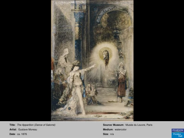 Title :   The Apparition (Dance of Salomé) Artist :  Gustave Moreau Date :  ca. 1876