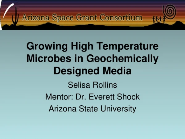 Growing High Temperature Microbes in Geochemically Designed Media