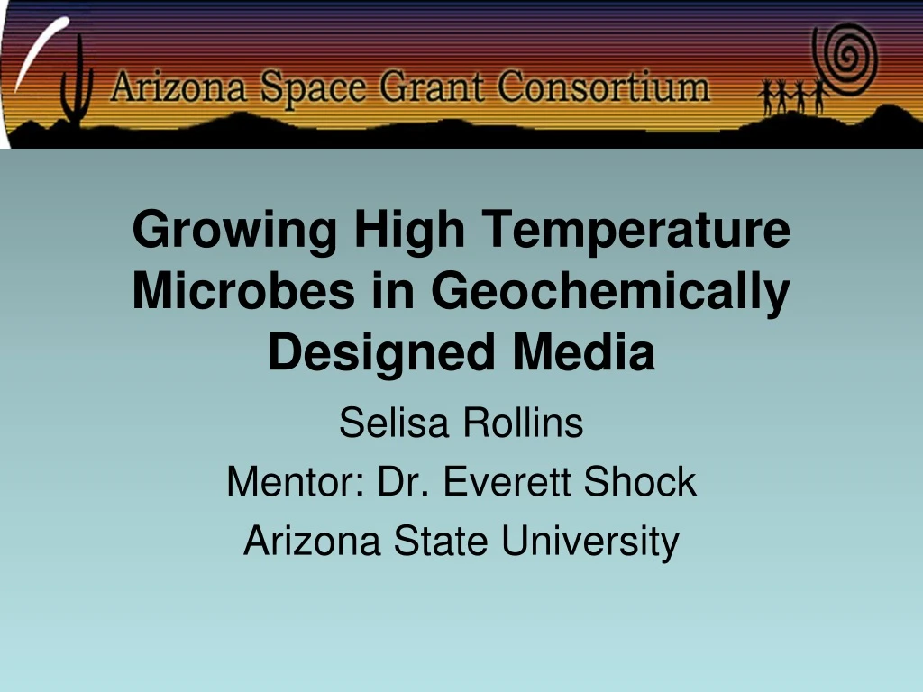 growing high temperature microbes in geochemically designed media