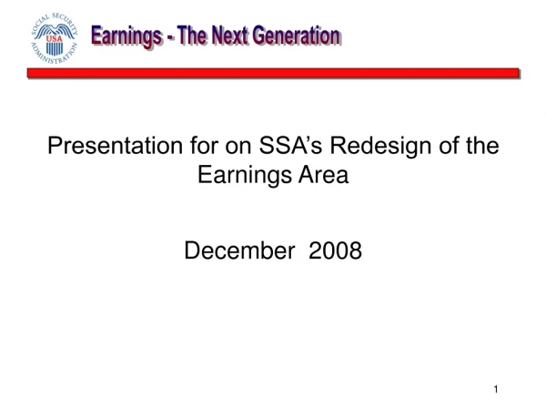 Presentation for on SSA’s Redesign of the Earnings Area
