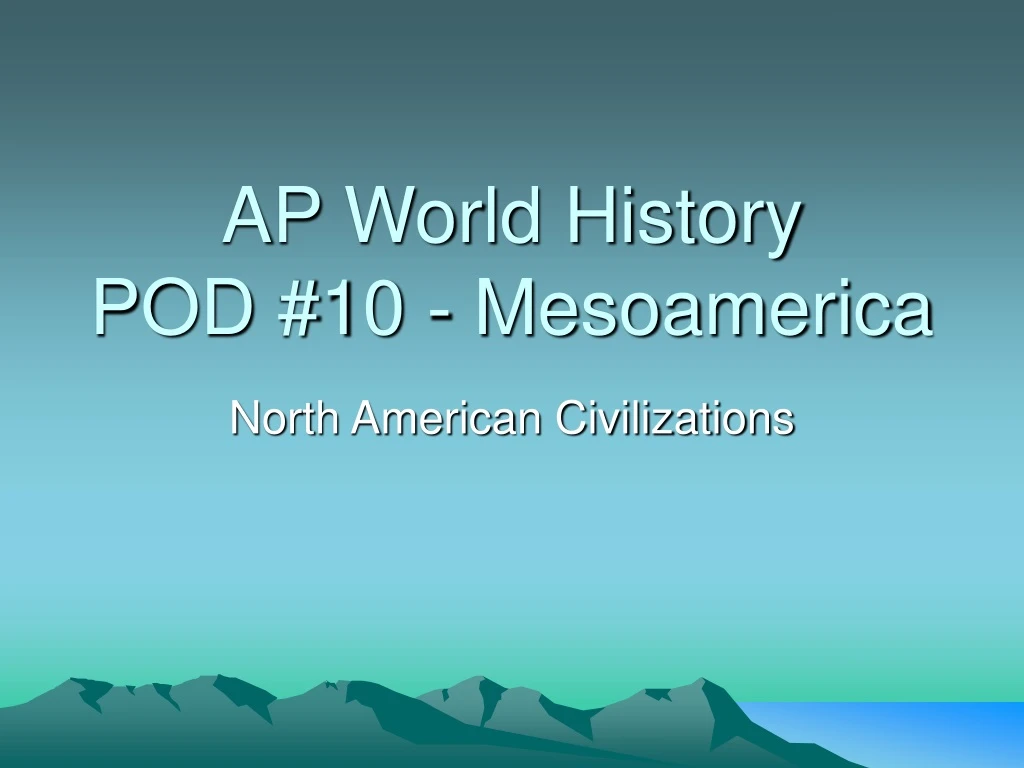 ap world history pod 10 mesoamerica