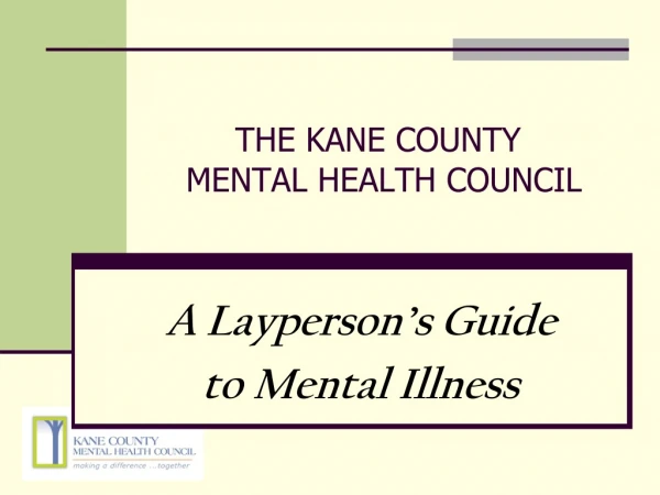 THE KANE COUNTY    MENTAL HEALTH COUNCIL