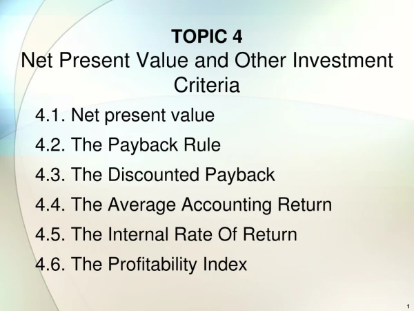 TOPIC  4 Net Present Value and Other Investment Criteria