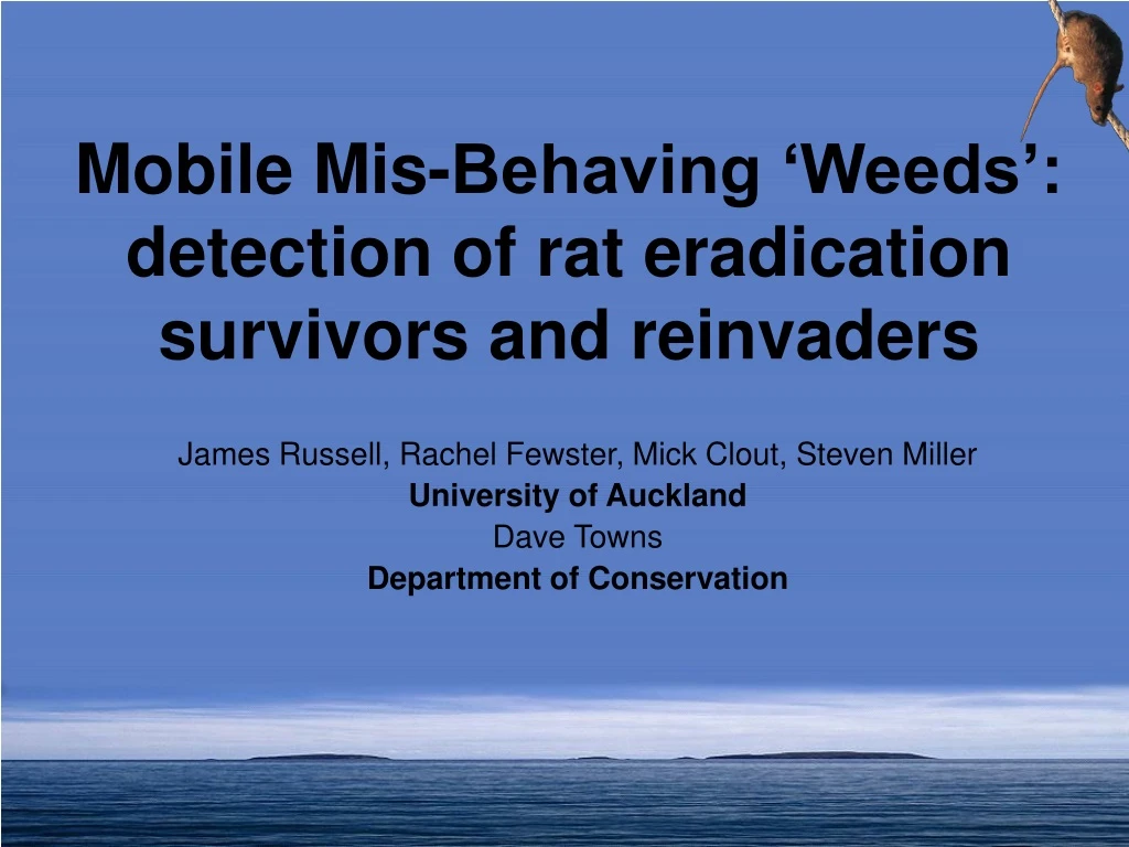 mobile mis behaving weeds detection of rat eradication survivors and reinvaders