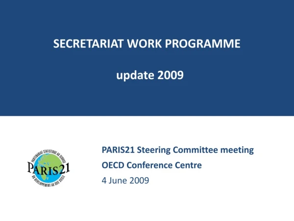 SECRETARIAT WORK PROGRAMME   update 2009