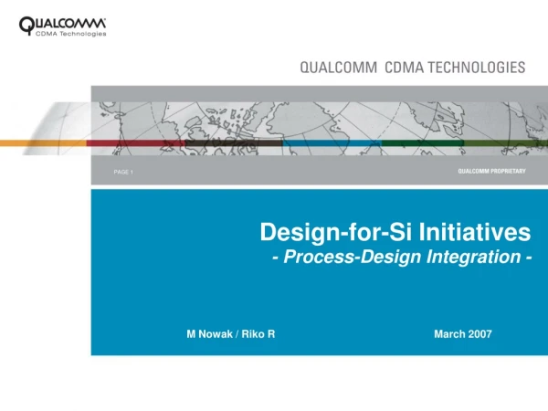 Design-for-Si Initiatives - Process-Design Integration -