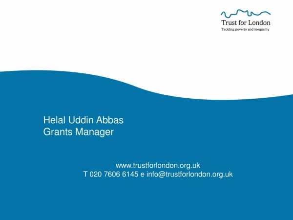 Helal Uddin Abbas Grants Manager trustforlondon.uk