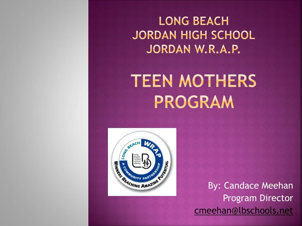 long beach jordan high school jordan w r a p teen mothers program