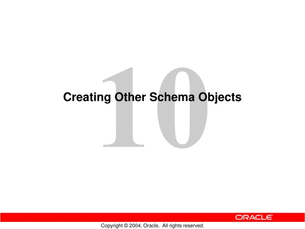 Creating Other Schema Objects