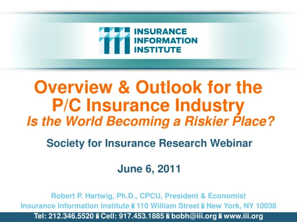 Overview &amp; Outlook for the       P/C Insurance Industry  Is the World Becoming a Riskier Place?