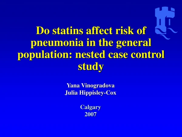 Do statins affect risk of pneumonia in the general population: nested case control study