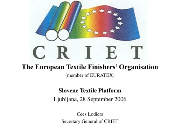 The European Textile Finishers’ Organisation (member of EURATEX) Slovene Textile Platform